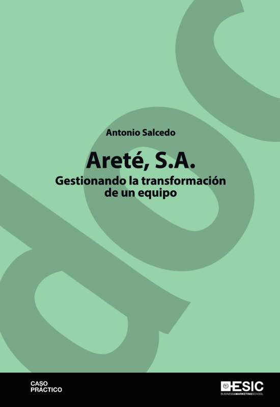 Areté, S.A. Gestionando la transformación de un equipo