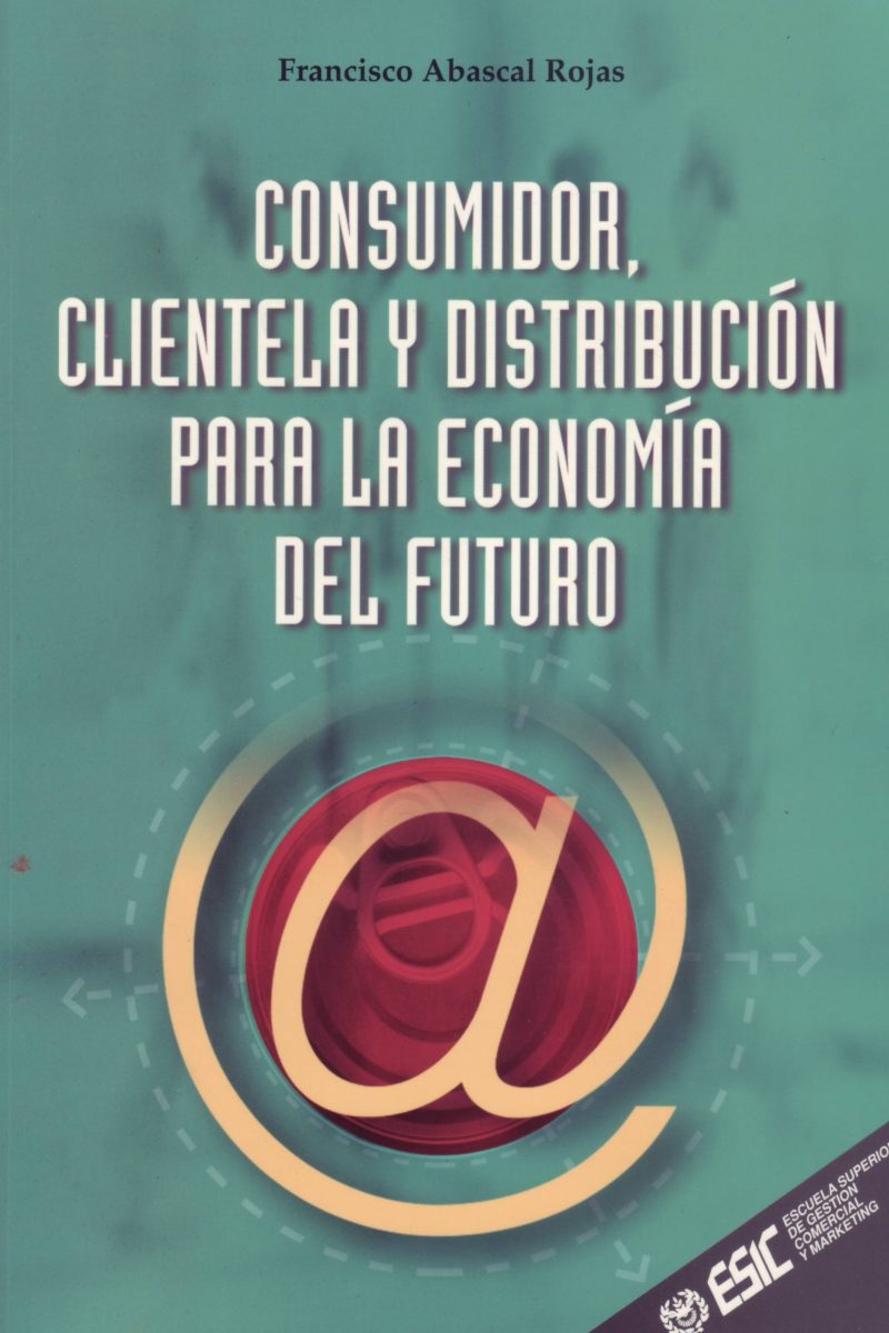 Consumidor, clientela y distribución para la economia del futuro
