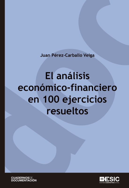 El análisis económico-financiero en 100 ejercicios resueltos