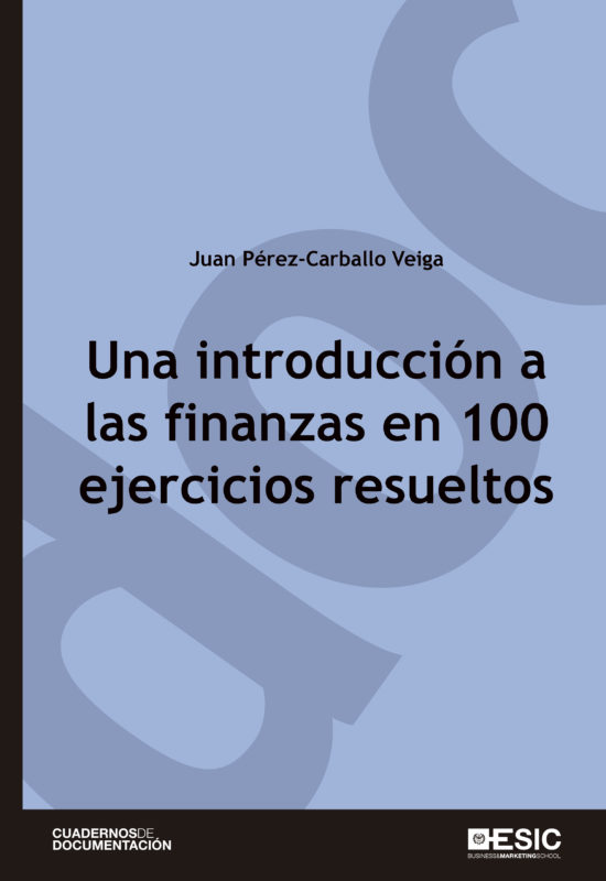 Una introducción a las finanzas en 100 ejercicios resueltos