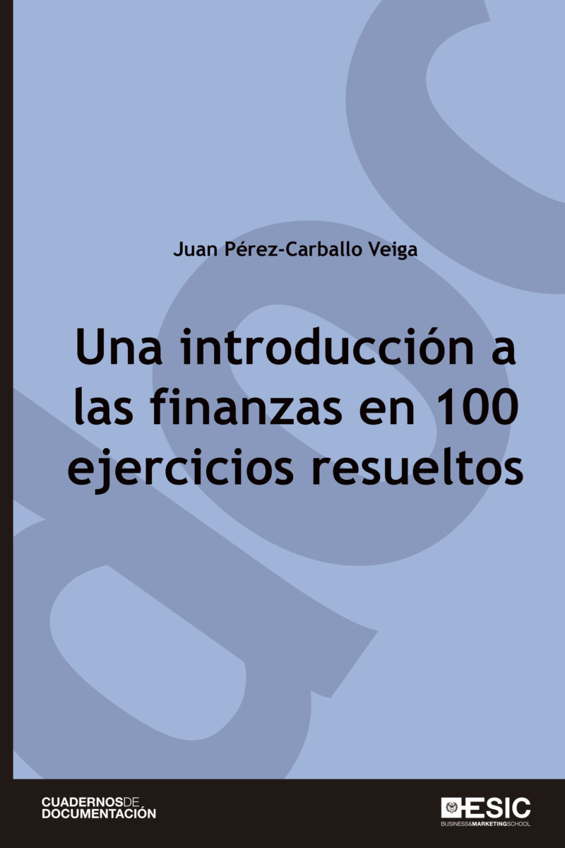 Una introducción a las finanzas en 100 ejercicios resueltos