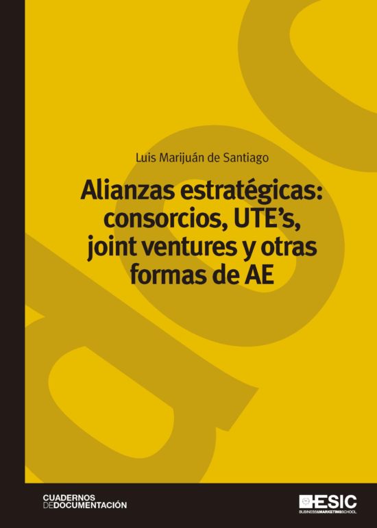 Alianzas estratégicas: consorcios, UTE?s, joint ventures y otras formas de AE