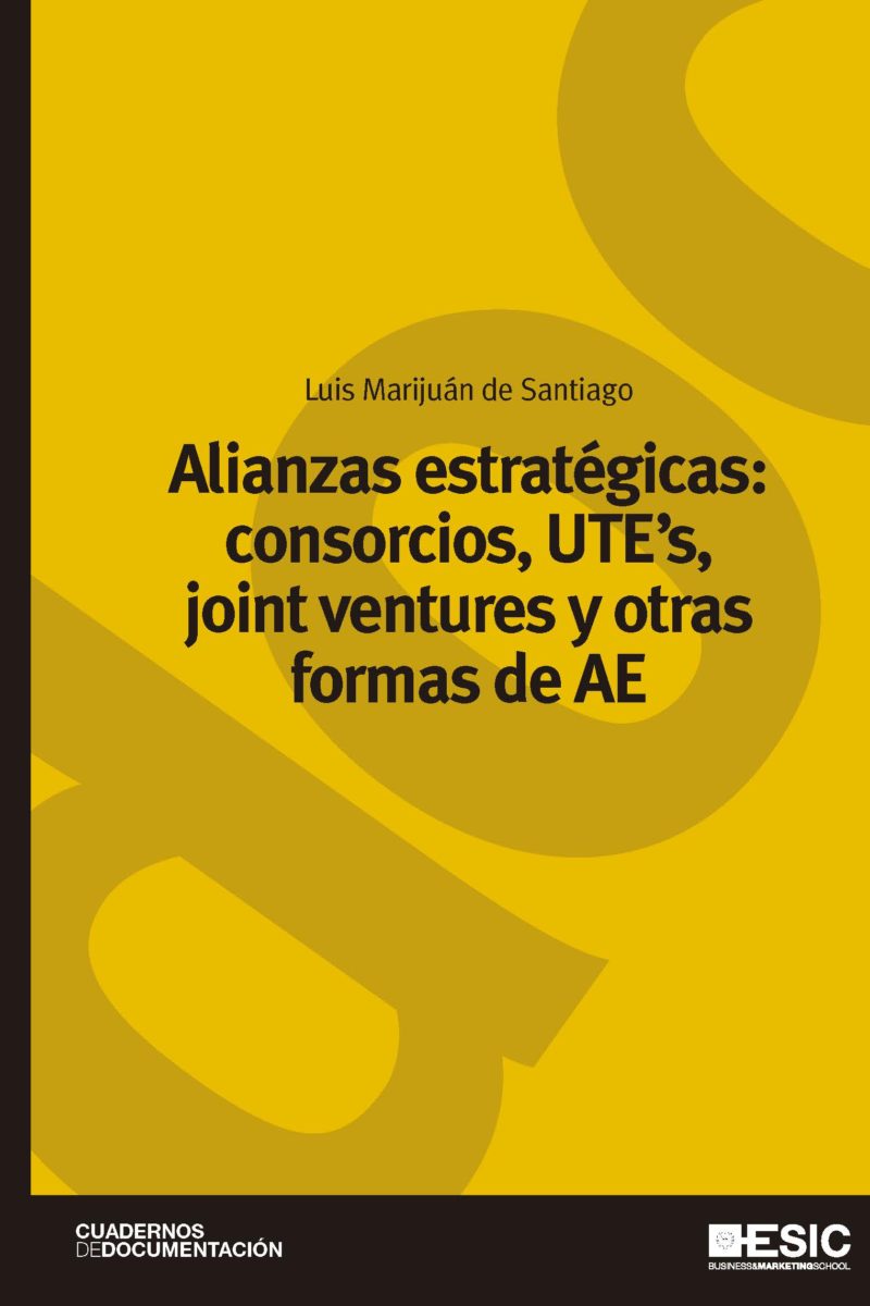 Alianzas estratégicas: consorcios, UTE?s, joint ventures y otras formas de AE